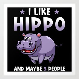 Hippopotamus Saying Funny Art Print