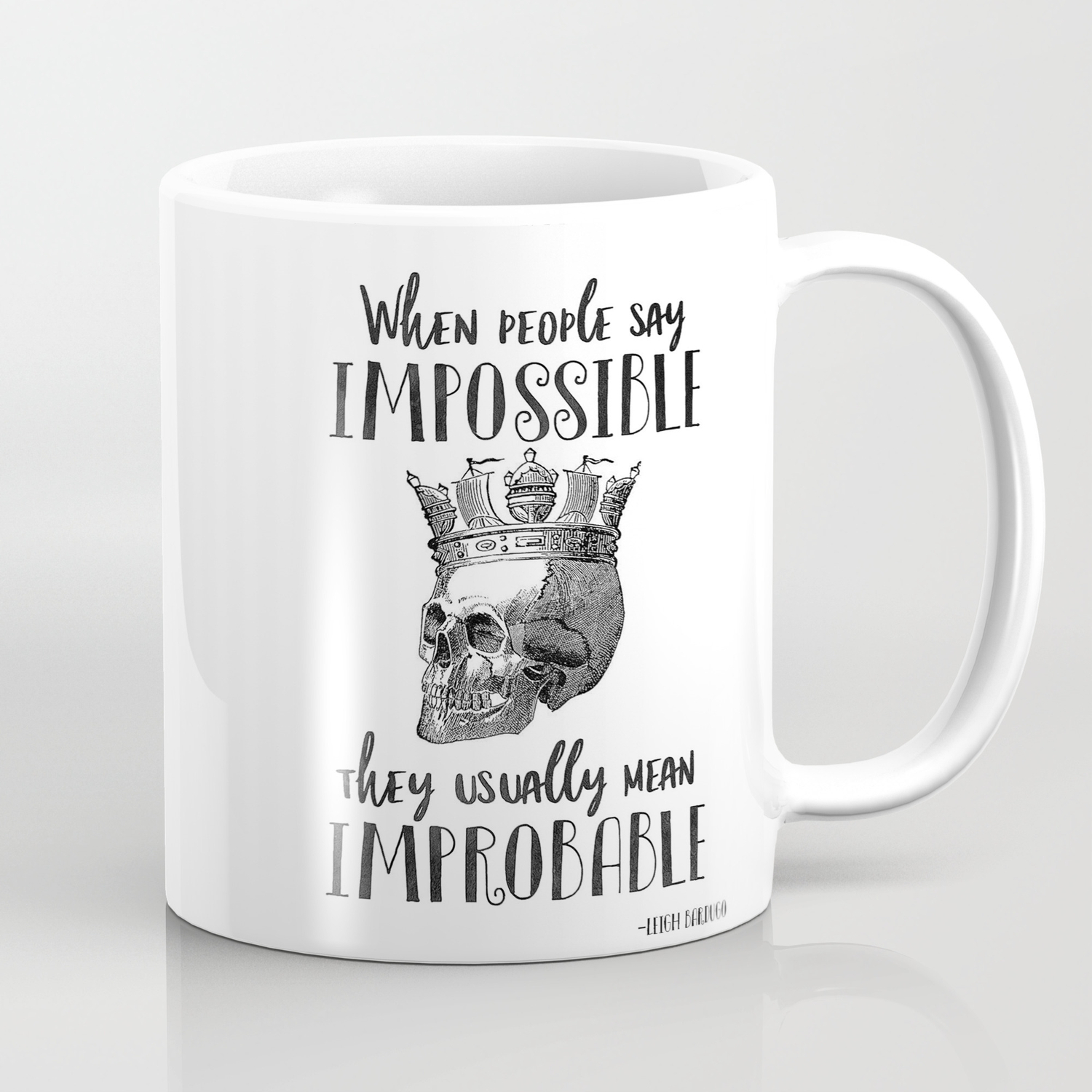 When People Say Impossible They Usually Mean Improbable Nikolai Coffee Mug By My Timeout Shop Society6
