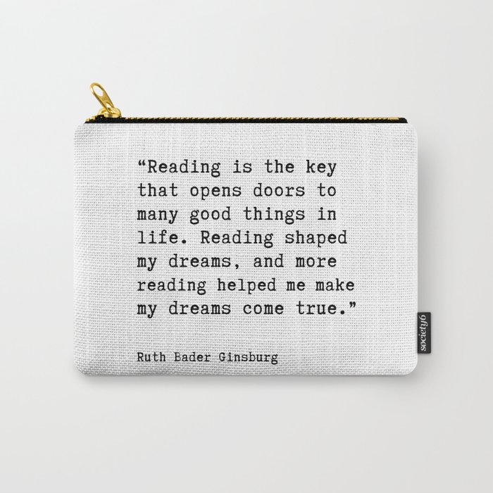 RBG, Reading is the key that open doors to many good things is life. Carry-All Pouch