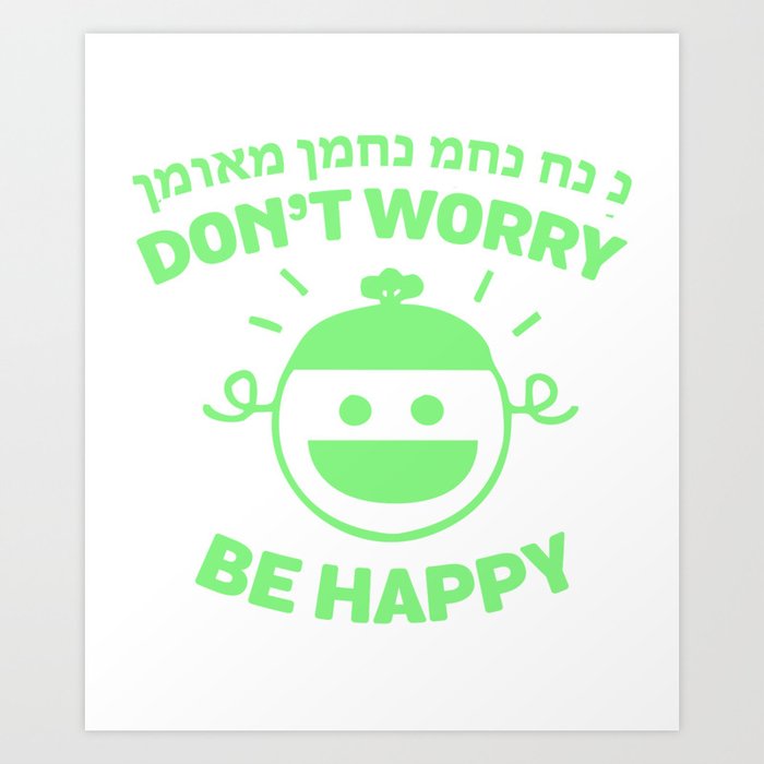 Dont Worry Be Happy Nachman Meuman Of Breslov Art Print By Teepsy