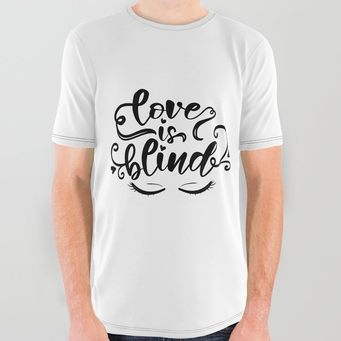 Love Is Blind All Over Graphic Tee