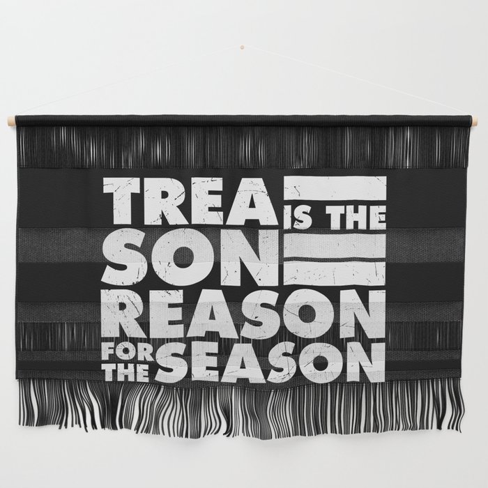 Treason Is The Reason For The Season Wall Hanging