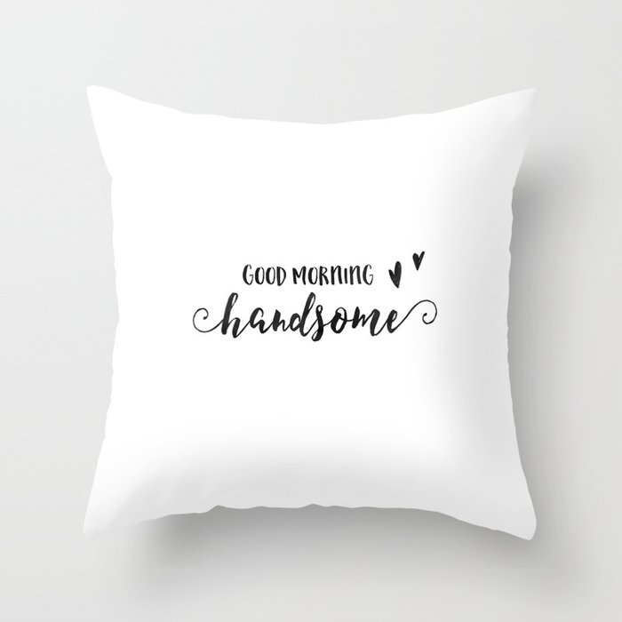Good morning sale handsome pillow