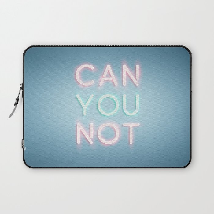Can You Not Laptop Sleeve