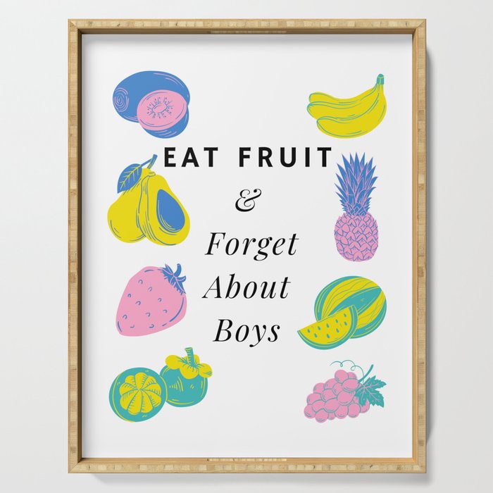Eat Fruit And Forget About Boys Funny Pastel Serving Tray