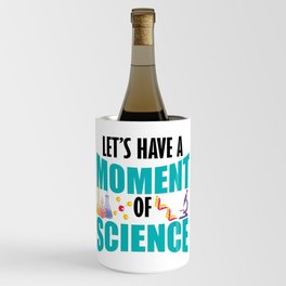 Let's Have A Moment Of Science Wine Chiller