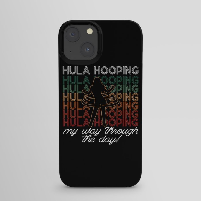 Hula Hooping My Way Through The Retro Hoop Dance iPhone Case