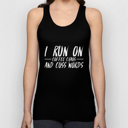 I Run On Coffee Chaos And Cuss Words Gift For Coffee lovers Tank Top