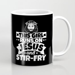 This Girl Runs on Jesus and stir-fry Coffee Mug