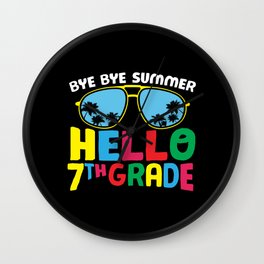Bye Bye Summer Hello 7th Grade Wall Clock