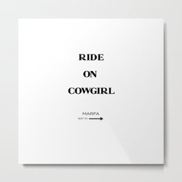 Ride On to Marfa Metal Print