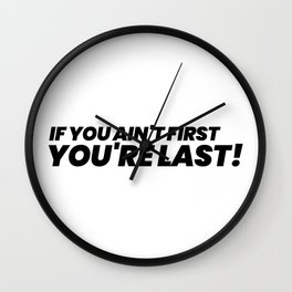 If You Ain't First, You're Last! movie quote Wall Clock