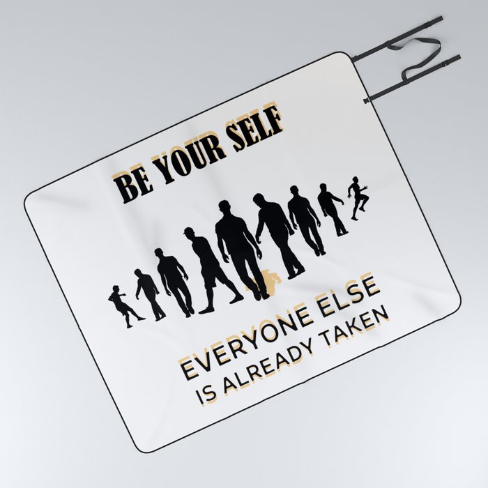  Be Your Self Everyone else is already taken Picnic Blanket