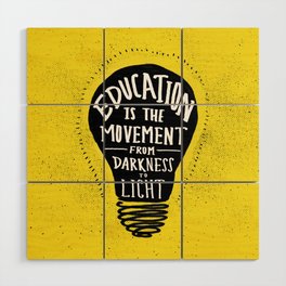 Education x Darkness to Light - Bright Yellow Edition  Wood Wall Art