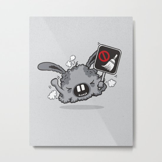Dust Bunny Hate Clean! Metal Print