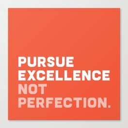 Pursue Excellence Not Perfection, red Canvas Print