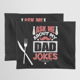 Ask Me About My Dad Jokes Placemat