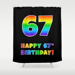 [ Thumbnail: HAPPY 67TH BIRTHDAY - Multicolored Rainbow Spectrum Gradient Shower Curtain ]