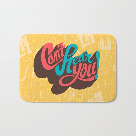 Can't Hear You Bath Mat