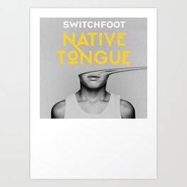Switchfoot Native Tongue Art Print