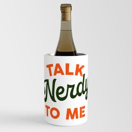 Talk Nerdy To Me: Funny Typography Design Wine Chiller