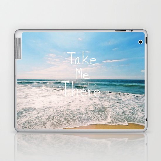 Take Me There... Laptop & iPad Skin