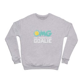 Water Polo: OMG One Magnificent Goalie Crewneck Sweatshirt