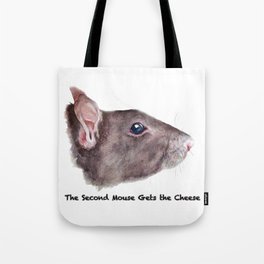 The Second Mouse Gets The Cheese Tote Bag