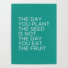 The day you plant the seed Poster