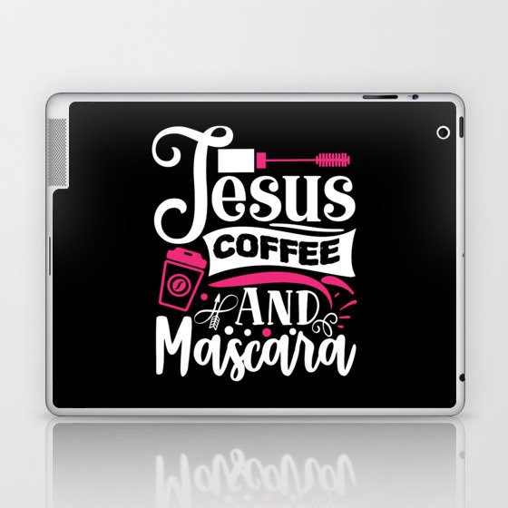 Jesus Coffee And Mascara Makeup Quote Laptop & iPad Skin