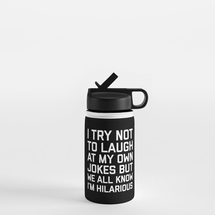 Laugh Own Jokes Funny Quote Water Bottle