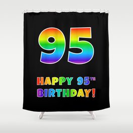 [ Thumbnail: HAPPY 95TH BIRTHDAY - Multicolored Rainbow Spectrum Gradient Shower Curtain ]