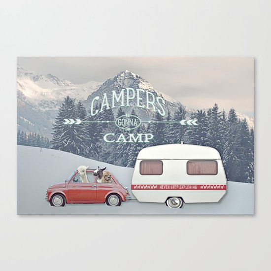 NEVER STOP EXPLORING - CAMPERS GONNA CAMP Canvas Print