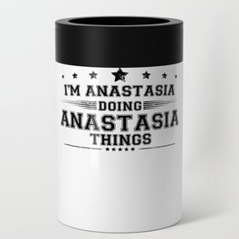 i’m Anastasia doing Anastasia things Can Cooler