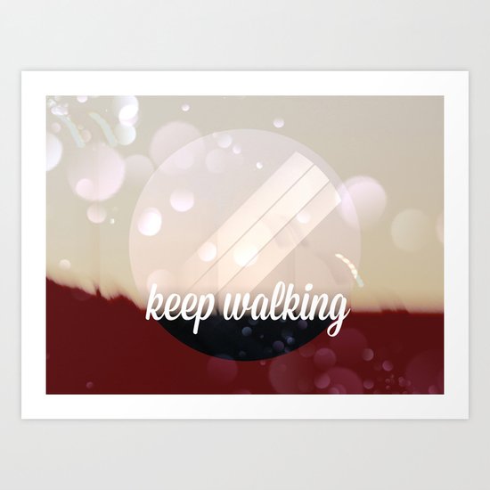 Keep walking Art Print