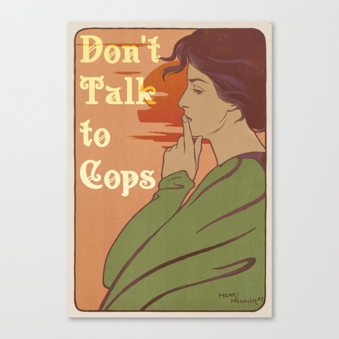 Don't Talk To Cops Canvas Print