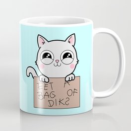 Here's Your Sign - Kitty Cat Says Eat a Bag of Dicks Mug