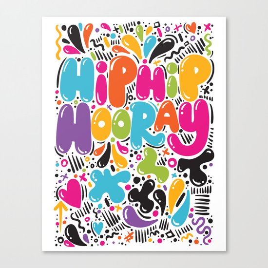HIP HIP HOORAY HOORAY Canvas Print