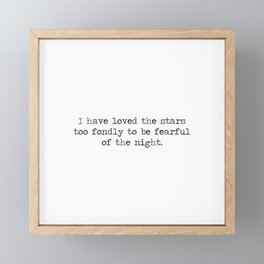 I have loved the stars too fondly to be fearful of the night - Galileo Quote. Framed Mini Art Print