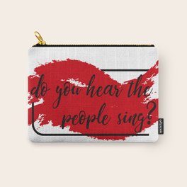 Do You Hear The People Sing Carry-All Pouch