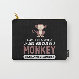 Monkey Always Be Yourself Chimpanzee Carry-All Pouch