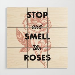 Stop and Smell the Roses Wood Wall Art