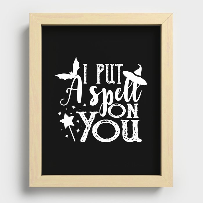 I Put A Spell On You Funny Halloween Witch Recessed Framed Print