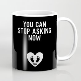Now You Can Stop Asking 2022 Baby Coffee Mug