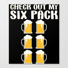 Check Out My Six Pack Beer Funny Canvas Print