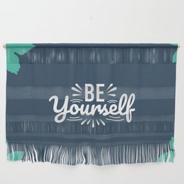 quotes - be youtself Wall Hanging