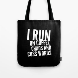 I Run On Coffee Chaos And Cuss Words funny quotes / Gift For Coffee lovers Tote Bag