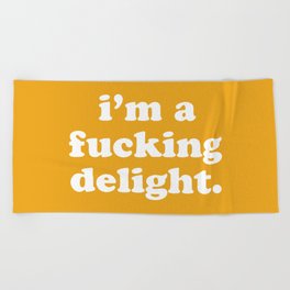 I'm A Fucking Delight Funny Offensive Quote Beach Towel