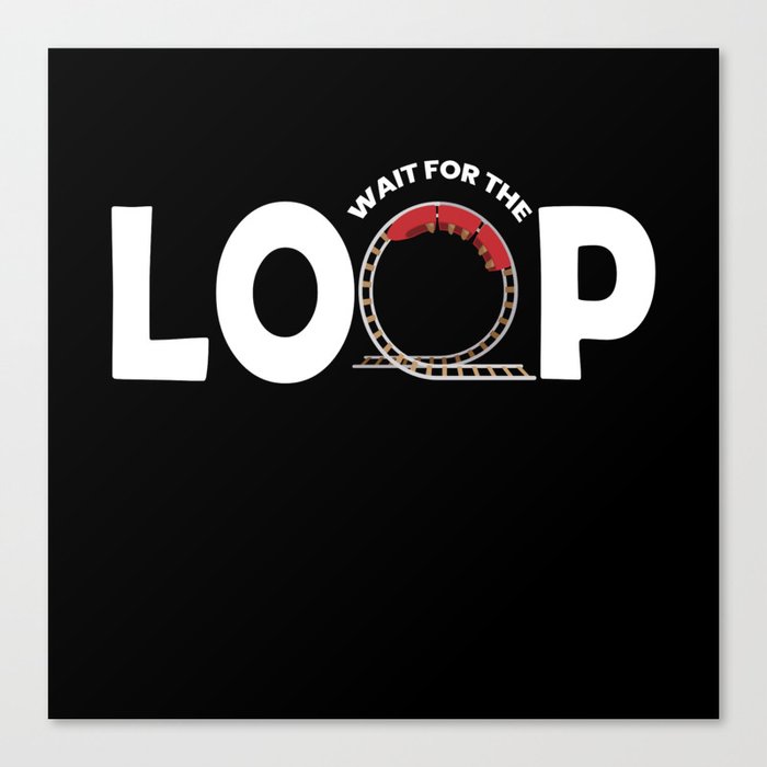 Wait For The Loop Rollercoaster Canvas Print