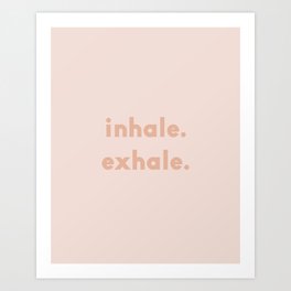 inhale exhale – blush Art Print